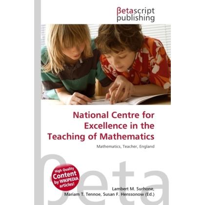 National Centre for Excellence in the Teaching of Mathematics, Fachbücher von Lambert M. Surhone, Miriam T. Timpledon, S...
