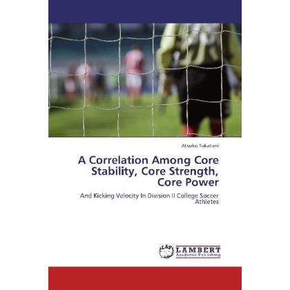 A Correlation Among Core Stability, Core Strength, Core Power, Ratgeber