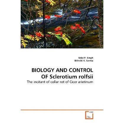 BIOLOGY AND CONTROL OF Sclerotium rolfsii, Fachbücher von Udai P. Singh