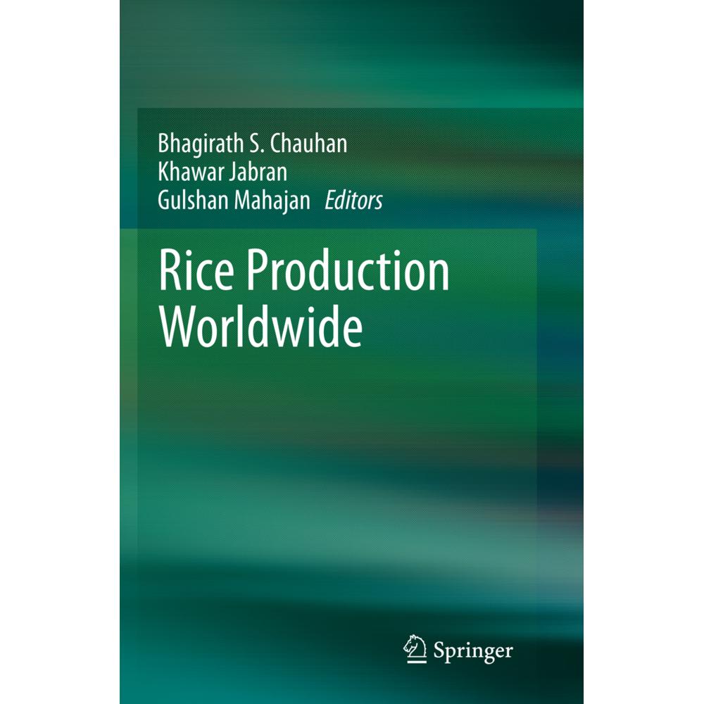 Rice Production Worldwide, Fachbücher von Gulshan Mahajan, Khawar Jabran, Bhagirath S. Chauhan