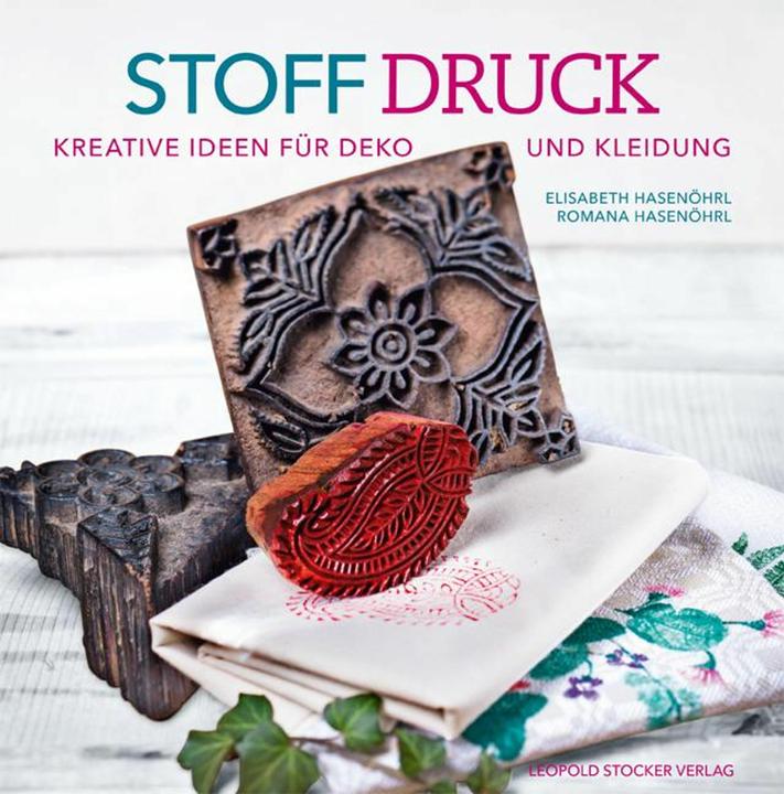 Produktbild Stoffdruck (Deutsch, Elisabeth Hasenöhrl, Romana Hasenöhrl, 2016)
