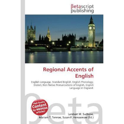 Regional Accents of English, Fachbücher von Lambert M. Surhone, Miriam T. Timpledon, Susan F. Marseken