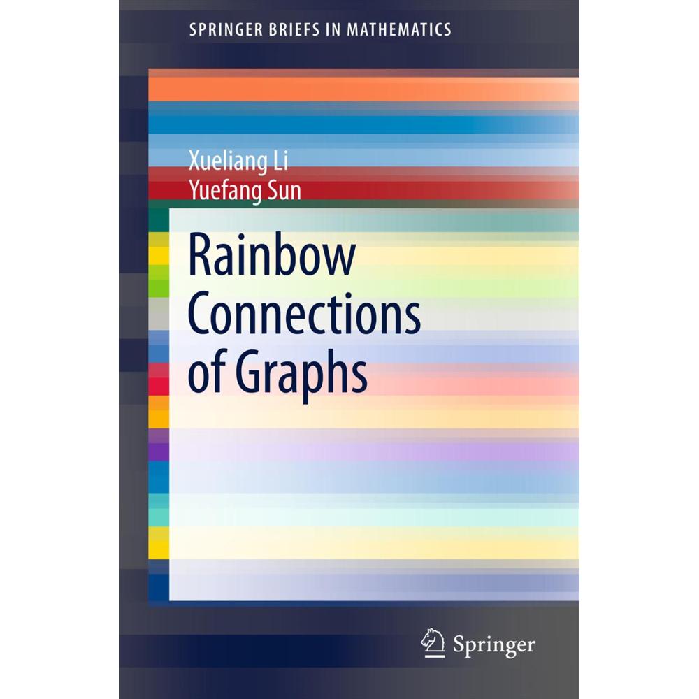 Rainbow Connections of Graphs, Fachbücher von Xueliang Li, Yuefang Sun