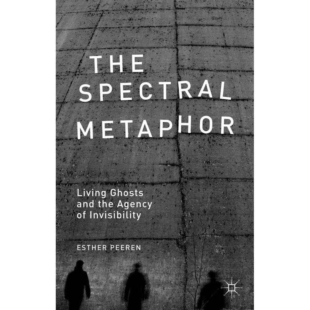 The Spectral Metaphor, Fachbücher von E. Peeren