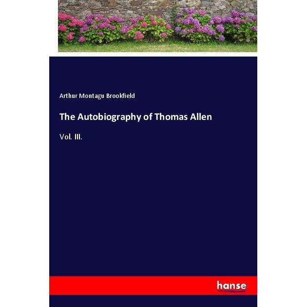 The Autobiography of Thomas Allen, Belletristik von Arthur Montagu Brookfield