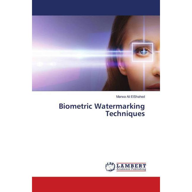 Biometric Watermarking Techniques, Fachbücher von Marwa Ali ElShahed