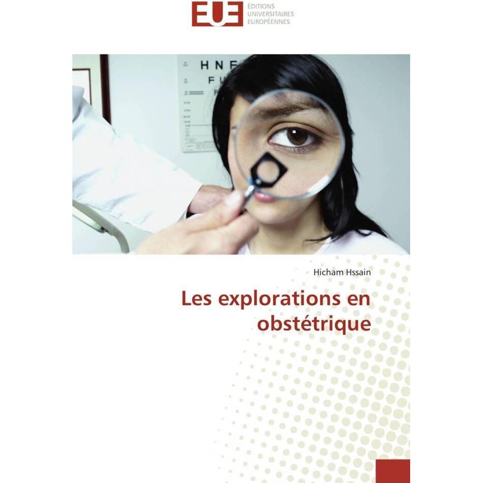 Les explorations en obstétrique, Fachbücher von Hicham Hssain
