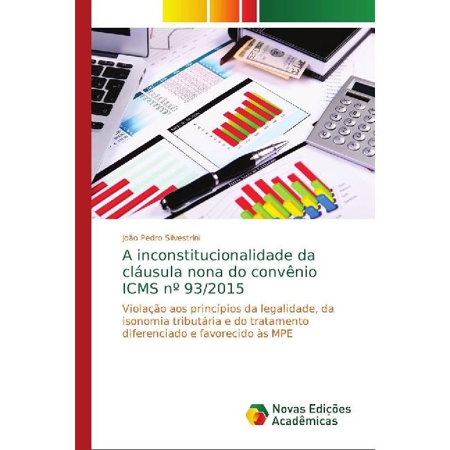 A inconstitucionalidade da cláusula nona do convênio ICMS nº 93/2015, Fachbücher von João Pedro Silvestrini