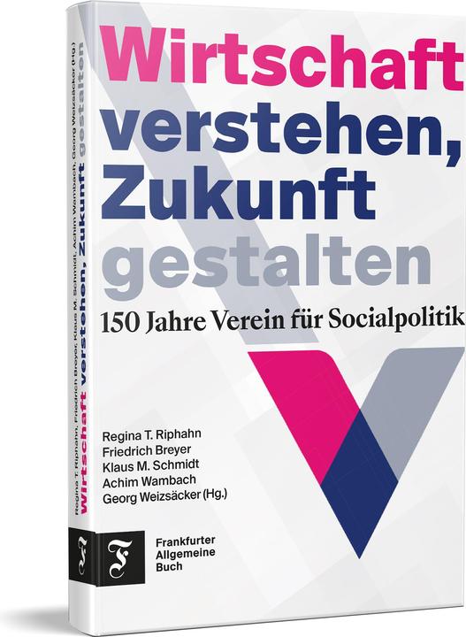 Produktbild Wirtschaft verstehen, Zukunft gestalten (Deutsch, Achim Wambach, Friedrich Breyer, Georg Weizsäcker, Klaus M. Schmidt, Regina T. Riphahn, 2024)