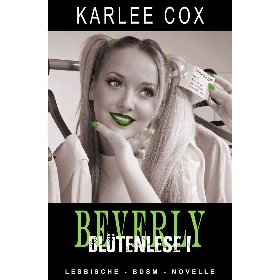 Beverly - Blütenlese 1, Belletristik von Karlee Cox