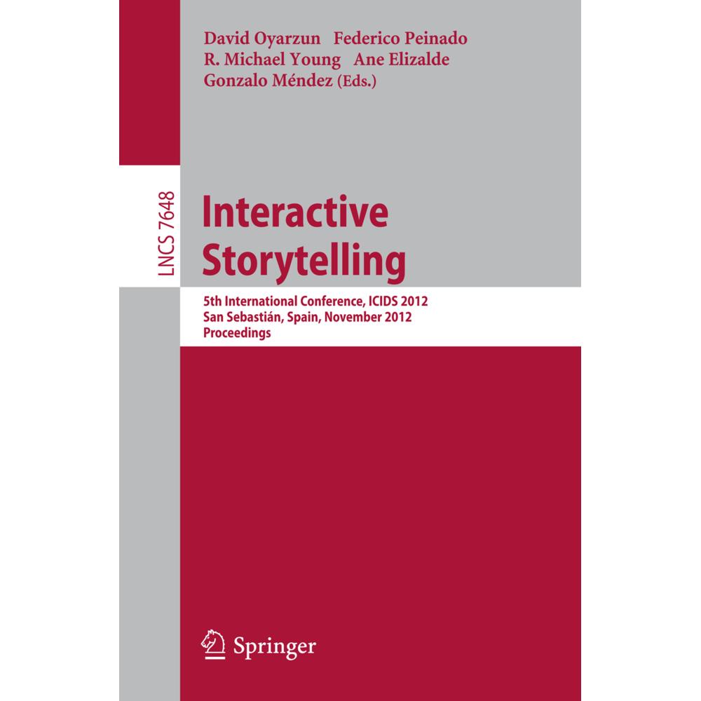 Interactive Storytelling, Fachbücher von R. Michael Young, Federico Peinado, Gonzalo Méndez, David Oyarzun, Ane Elizalde