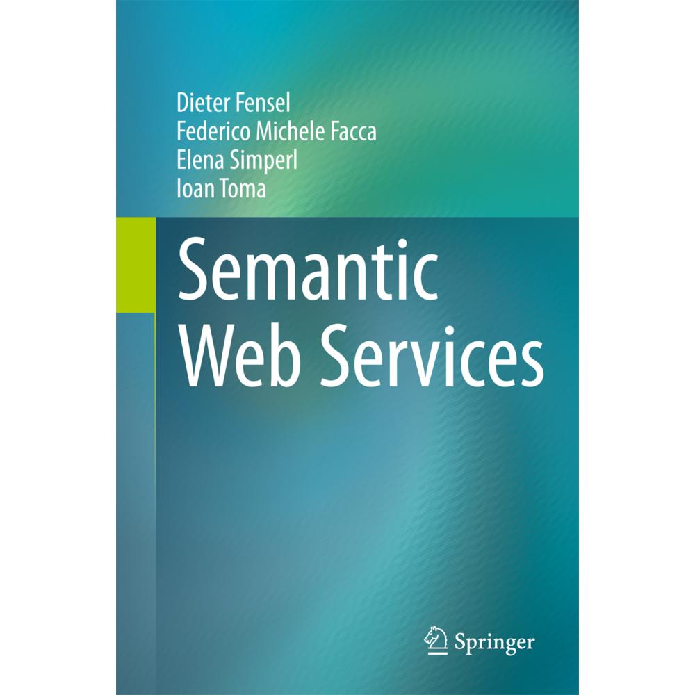 Semantic Web Services, Fachbücher von Elena Simperl, Dieter Fensel, Federico Michele Facca, Ioan Toma