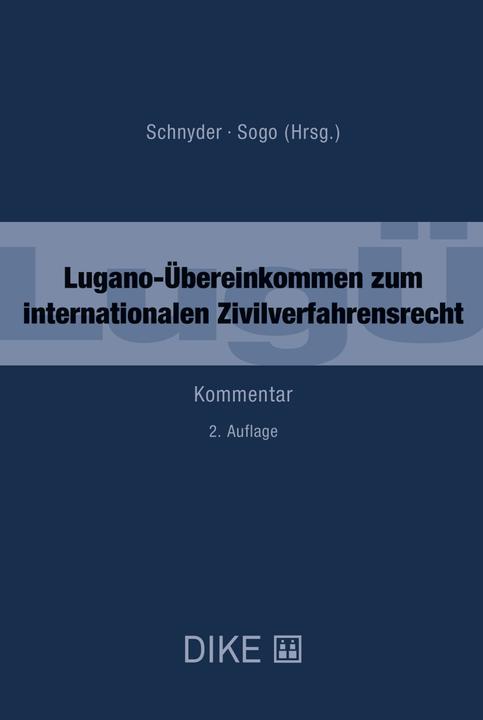 Produktbild DiKE Lugano-Übereinkommen (LugÜ) (Deutsch, Anton K. Schnyder, Miguel Sogo, 2022)