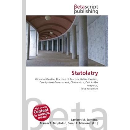 Statolatry, Fachbücher von Miriam T. Timpledon, Susan F. Marseken, Lambert M. Surhone
