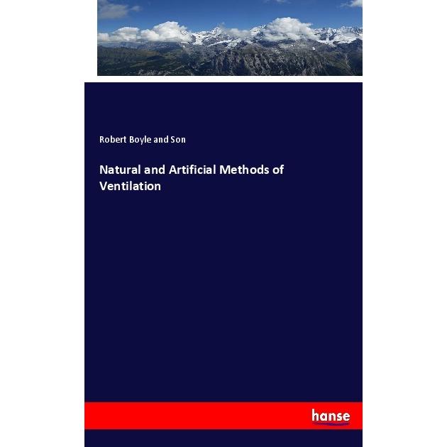 Natural and Artificial Methods of Ventilation, Fachbücher von Robert Boyle and Son