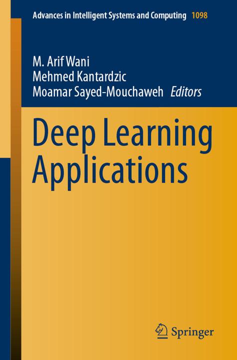 Produktbild Deep Learning Applications (M. Arif Wani, Mehmed Kantardzic, Moamar Sayed-Mouchaweh, 2020)