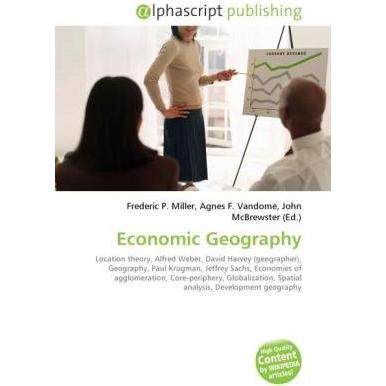 Economic Geography, Fachbücher von Agnes F. Vandome, Frederic P. Miller, John McBrewster