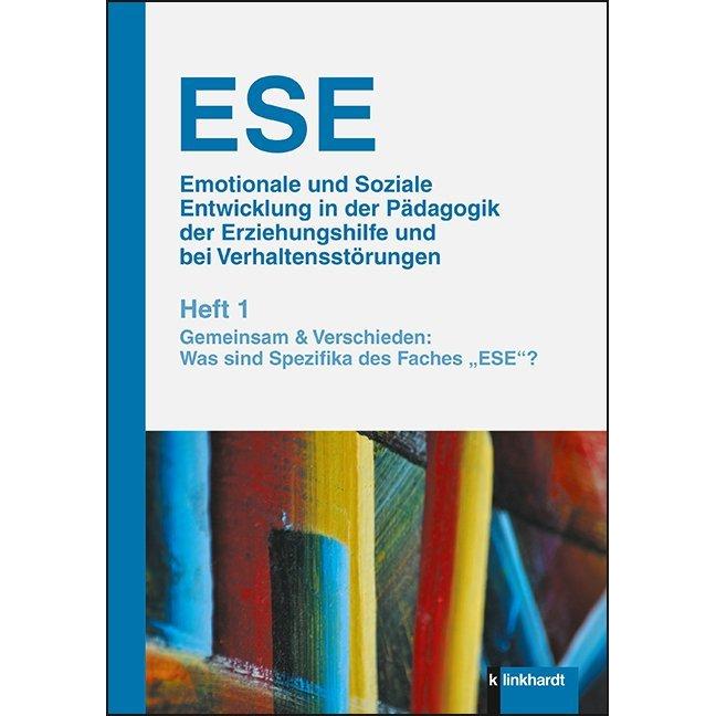 ESE Emotionale und Soziale Entwicklung in der Pädagogik der Erziehungshilfe und bei Verhaltensstö..., Fachbücher von Ste...