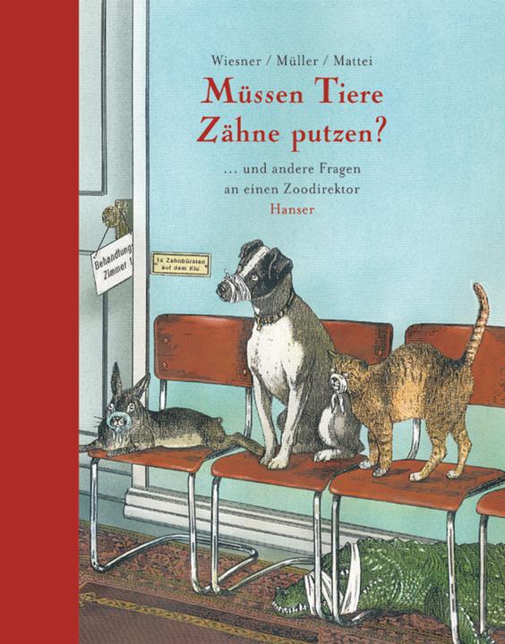 Produktbild Müssen Tiere Zähne putzen? (Deutsch, Günter Mattei, Henning Wiesner, Walli Müller, 2005)