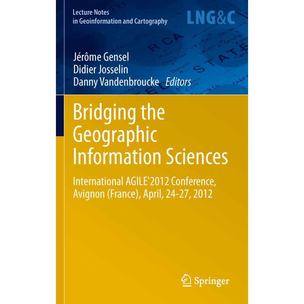 Bridging the Geographic Information Sciences, Fachbücher von Jérôme Gensel, Danny Vandenbroucke, Didier Josselin