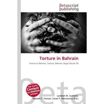 Torture in Bahrain, Fachbücher von Lambert M. Surhone, Miriam T. Timpledon, Susan F. Marseken