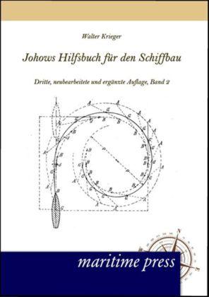 Produktbild Johows Hilfsbuch für den Schiffbau, Band 2 (Deutsch, Eduard Krieger, 2012)
