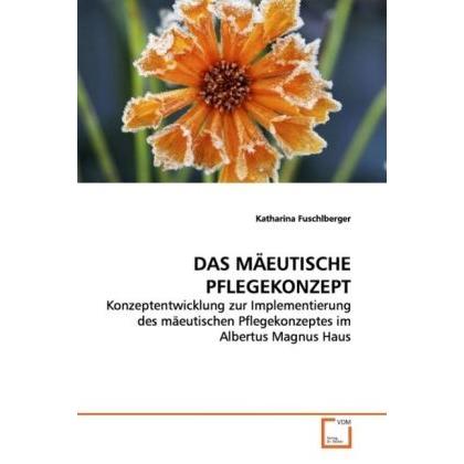 Das Mäeutische Pflegekonzept, Fachbücher von Katharina Fuschlberger