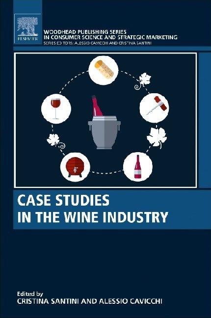 Produktbild Case Studies in the Wine Industry (Englisch, Alessio Cavicchi, Cristina Santini, 2018)