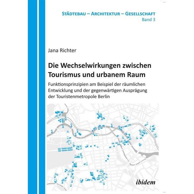 Die Wechselwirkungen zwischen Tourismus und urbanem Raum, Sachbücher von Jana Richter