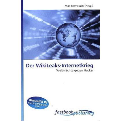 Der WikiLeaks-Internetkrieg, Fachbücher von Max Nemstein