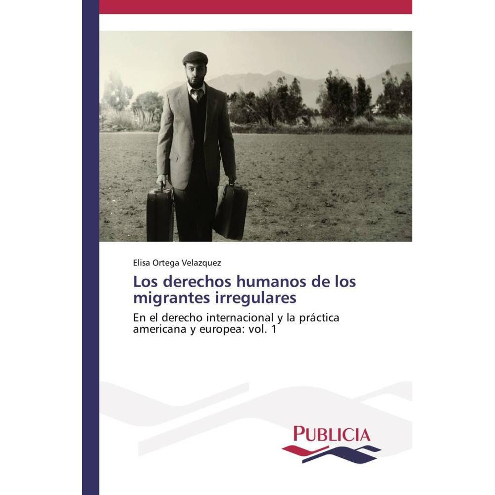 Los derechos humanos de los migrantes irregulares, Fachbücher von Elisa Ortega Velazquez