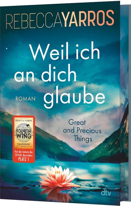 Produktbild Weil ich an dich glaube – Great and Precious Things (Deutsch, Rebecca Yarros, 2024)
