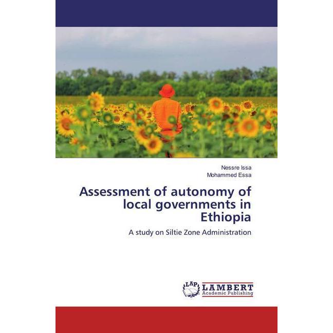 Assessment of autonomy of local governments in Ethiopia, Fachbücher von Mohammed Essa, Nessre Issa
