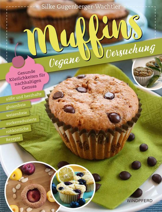 Produktbild Muffins Vegane Versuchung (Deutsch, Silke Gugenberger-Wachtler, 2018)