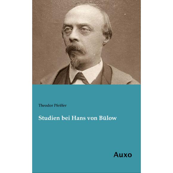 Studien bei Hans von Bülow, Fachbücher von Theodor Pfeiffer