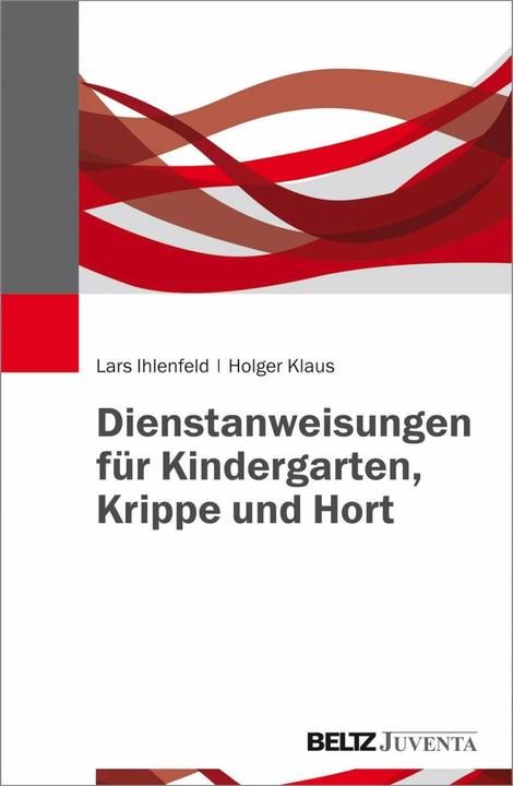 Produktbild Dienstanweisungen für Kindergarten, Krippe und Hort (Deutsch, Holger Klaus, Lars Ihlenfeld, 2017)