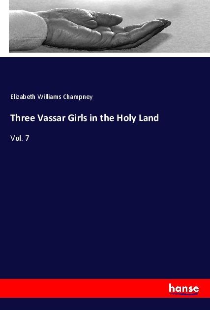 Immagine prodotto Three Vassar Girls in the Holy Land (Tedesco, Elizabeth W. Champney, 2018)