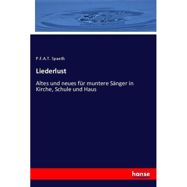 Thumbnail - Liederlust, Fachbücher von P.F.A.T. Spaeth