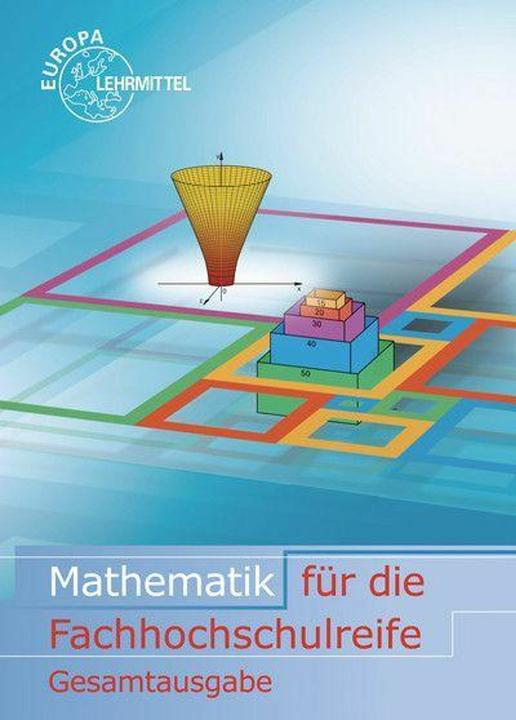 Produktbild Mathematik für die Fachhochschulreife Gesamtband (Deutsch, Bernd Schiemann, Bernhard Grimm, Frank-Michael Gumpert, Gerhard Mack, Josef Dillinger, Thomas Müller, 2014)