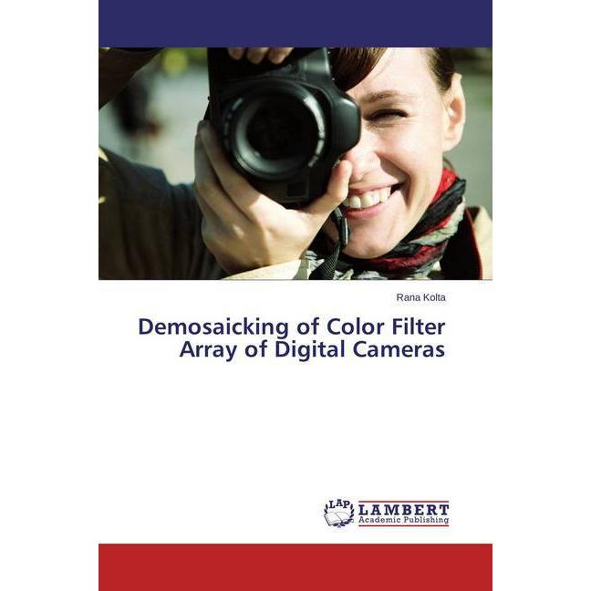 Demosaicking of Color Filter Array of Digital Cameras, Fachbücher