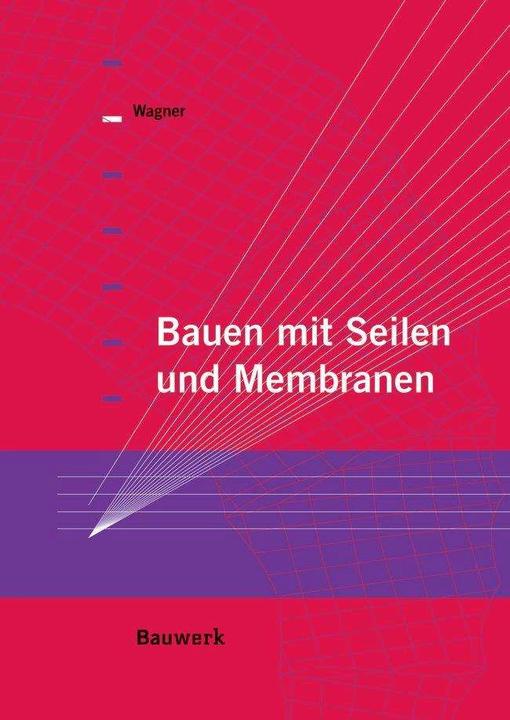 Produktbild Bauen mit Seilen und Membranen (Deutsch, Rosemarie Wagner, 2016)