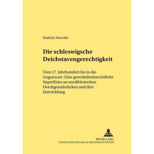 Die schleswigsche Deichstavengerechtigkeit, Fachbücher von Kathrin Nawotki