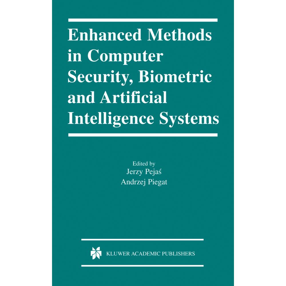 Enhanced Methods in Computer Security, Biometric and Artificial Intelligence Systems, Fachbücher von Andrzej Piegat, Jer...
