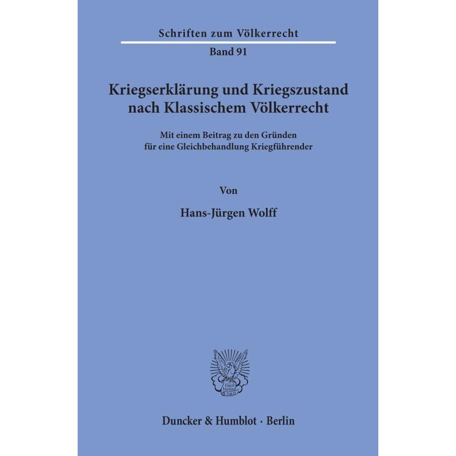 Kriegserklärung und Kriegszustand nach Klassischem Völkerrecht, Fachbücher von Hans-Jürgen Wolff