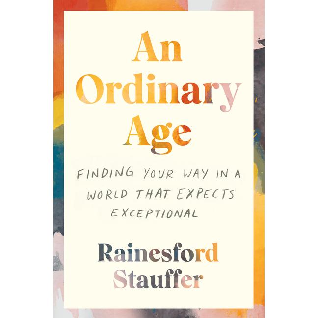 Stauffer:An Ordinary Age, Sachbücher von Rainesford Stauffer