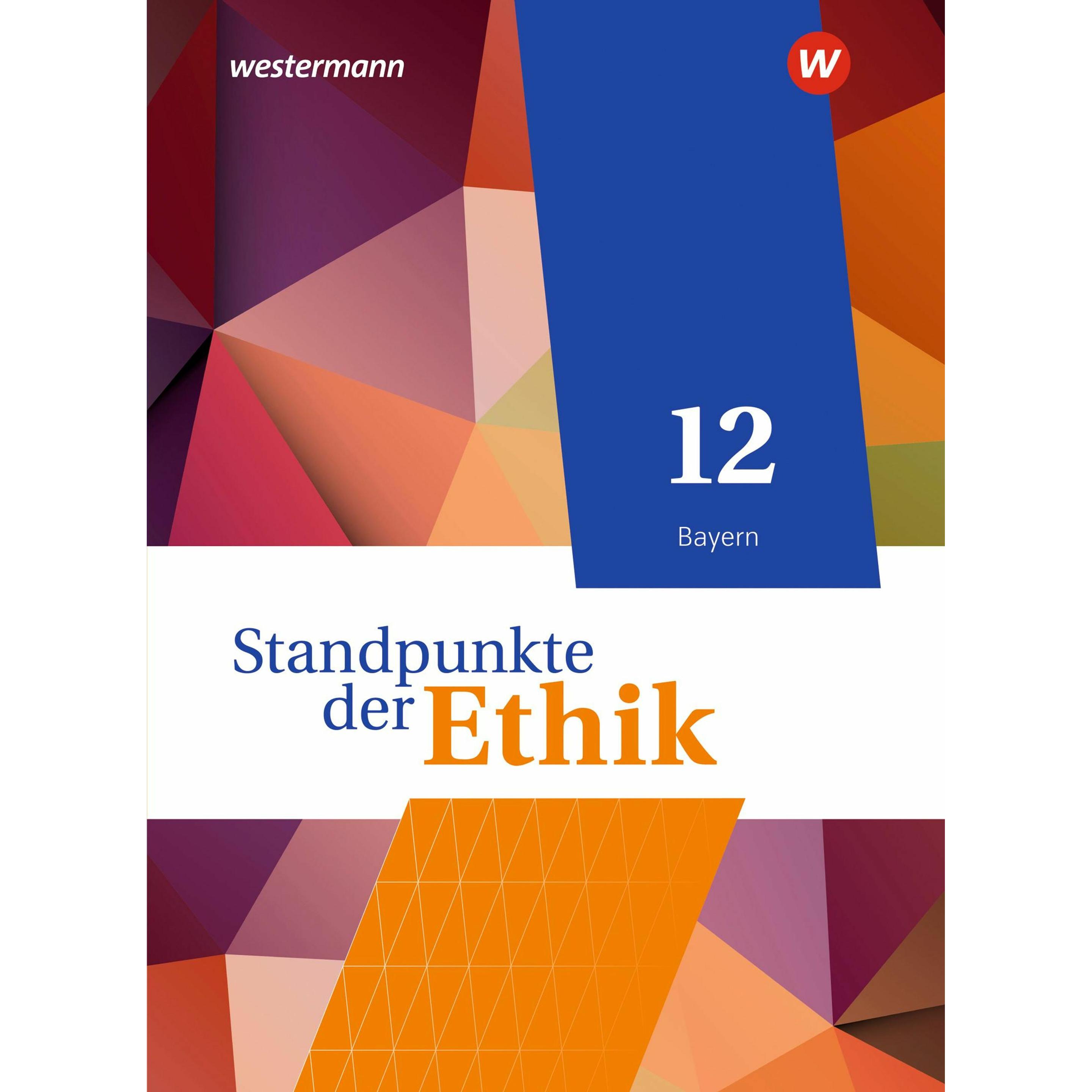 Standpunkte der Ethik 12. Schulbuch. Ausgabe Bayern, Schulbücher von Joachim Aulinger, Harald Münster, Robert Meissner, ...