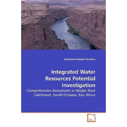 Integrated Water Resources Potential Investigation, Fachbücher von Aychluhim Debebe Damtew