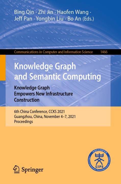 Produktbild Knowledge Graph and Semantic Computing: Knowledge Graph Empowers New Infrastructure Construction (Englisch, Bing Qin, Bo An, Haofen Wang, Jeff Pan, Yongbin Liu, Zhi Jin, 2021)