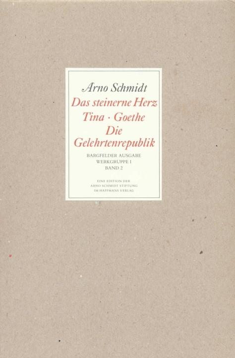Produktbild Das steinerne Herz. Tina. Goethe. Die Gelehrtenrepublik (Deutsch, Arno Schmidt, 1986)