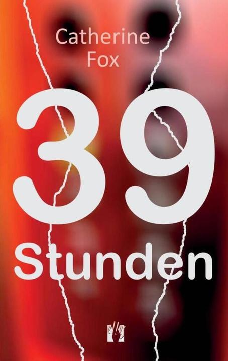 39 Stunden (Deutsch, Catherine Fox, 2015)